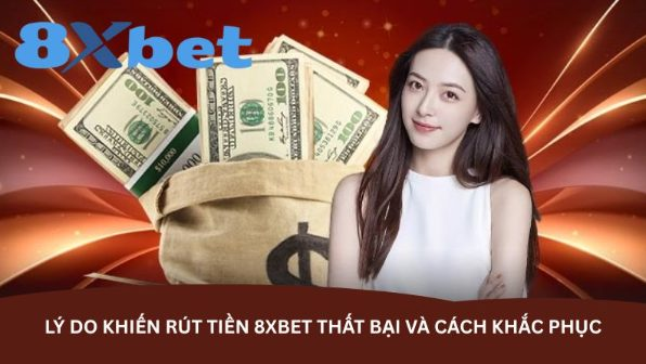 Những lỗi rút tiền 8xbet thường gặp khiến giao dịch bị gián đoạn