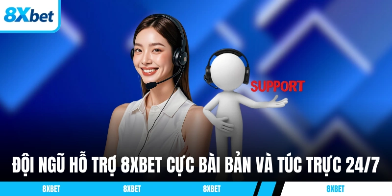 CSKH 8xbet phản hồi nhanh, xử lý đúng trọng tâm từng vấn đề