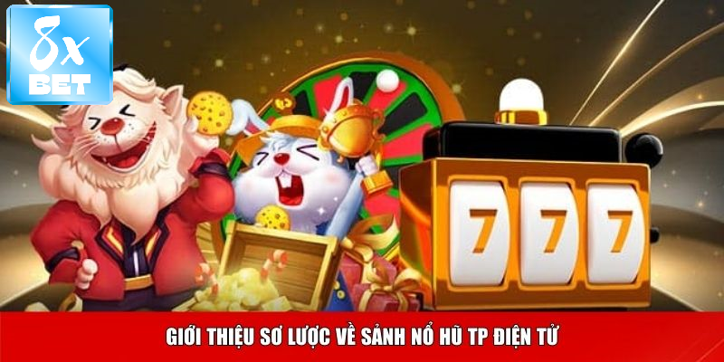 Sảnh TP nổ hũ mang lại trải nghiệm cân bằng và dễ làm quen